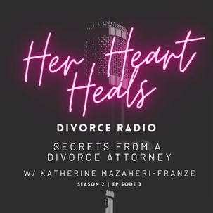 Her Heart Heals Divorce Radio